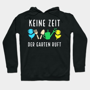 Keine Zeit der Garten Ruft Gärtner Hobbygärtner Hoodie